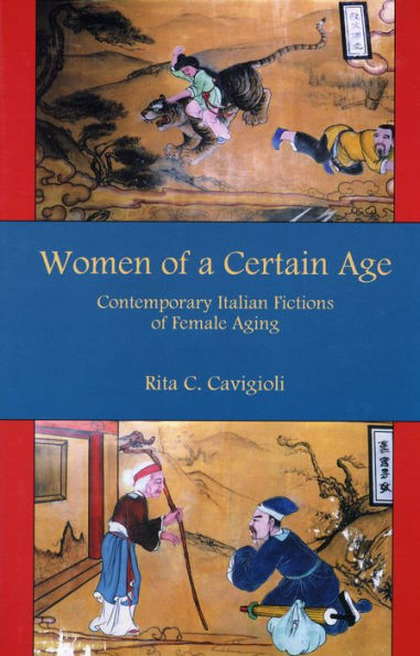 Women of a Certain Age: Contemporary Italian Fictions of Female Aging