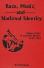Race, Music, and National Identity: Images of Jazz in American Fiction, 1920-1960