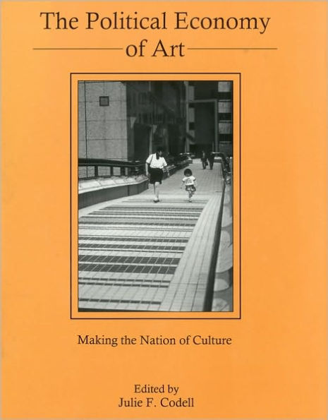 The Political Economy of Art: Making the Nation of Culture