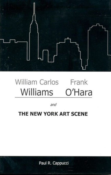 William Carlos Williams, Frank O'Hara, and the New York Art Scene