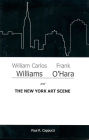 William Carlos Williams, Frank O'Hara, and the New York Art Scene