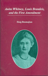 Title: Anita Whitney, Louis Brandeis, and the First Amendment, Author: Haig A. Bosmajian