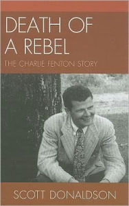 Title: Death of a Rebel: The Charlie Fenton Story, Author: Scott Donaldson