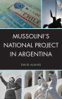 Mussolini's National Project in Argentina