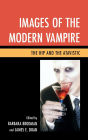 Images of the Modern Vampire: The Hip and the Atavistic