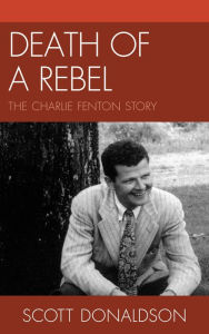 Title: Death of a Rebel: The Charlie Fenton Story, Author: Scott Donaldson
