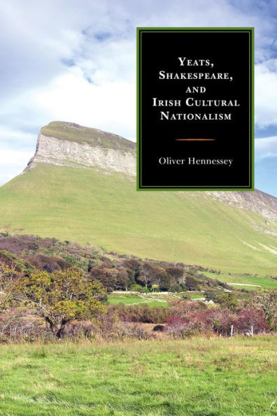 Yeats, Shakespeare, and Irish Cultural Nationalism