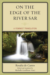 Title: On the Edge of the River Sar: A Feminist Translation, Author: Rosalía de Castro