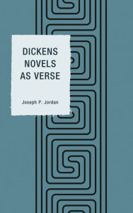 Title: Dickens Novels as Verse, Author: Joseph  P. Jordan