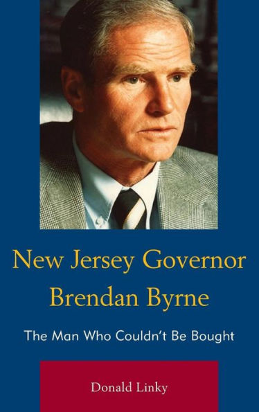 New Jersey Governor Brendan Byrne: The Man Who Couldn't Be Bought