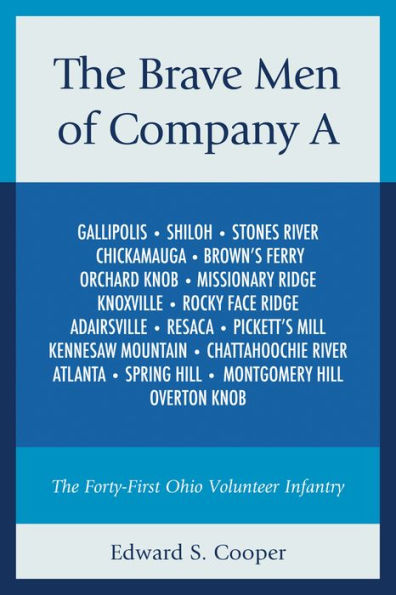 The Brave Men of Company A: Forty-First Ohio Volunteer Infantry