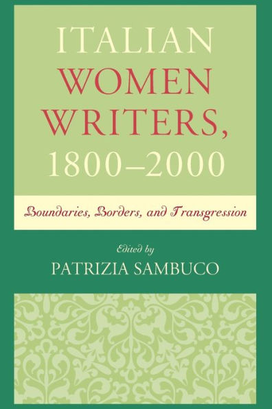 Italian Women Writers, 1800-2000: Boundaries, Borders, and Transgression