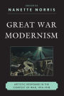 Great War Modernism: Artistic Response in the Context of War, 1914-1918