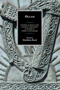 Title: Ollam: Studies in Gaelic and Related Traditions in Honor of Tomás Ó Cathasaigh, Author: Anders Ahlqvist