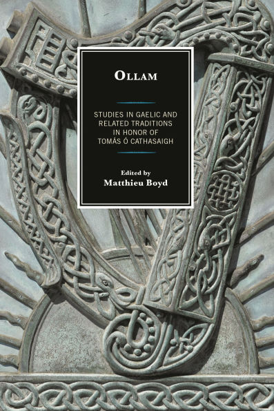 Ollam: Studies Gaelic and Related Traditions Honor of Tomás Ó Cathasaigh
