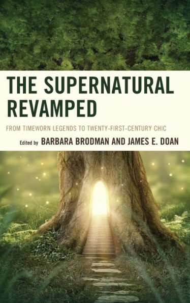 The Supernatural Revamped: From Timeworn Legends to Twenty-First-Century Chic