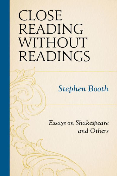 Close Reading without Readings: Essays on Shakespeare and Others