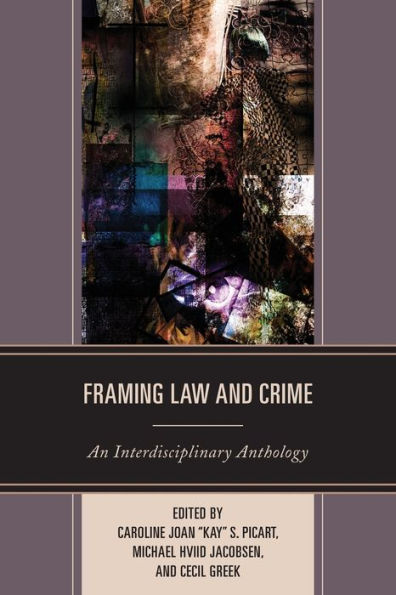 Framing Law and Crime: An Interdisciplinary Anthology