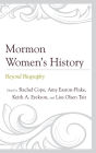 Mormon Women's History: Beyond Biography