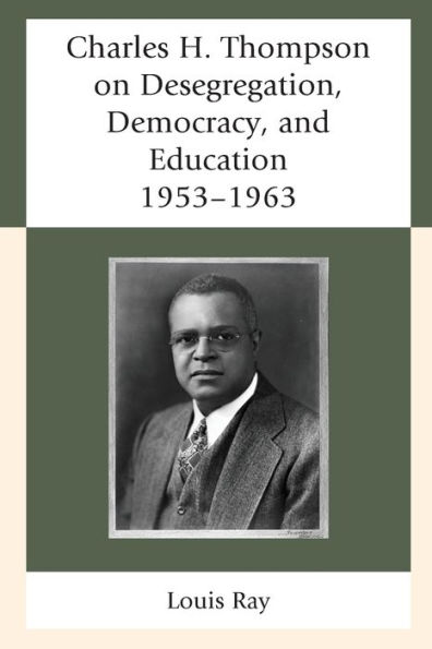 Charles H. Thompson on Desegregation, Democracy, and Education: 1953-1963