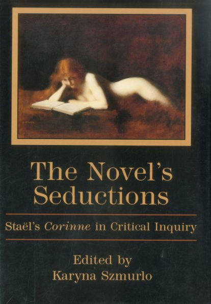 The Novel's Seductions: Staëhl's Corinne in Critical Inquiry