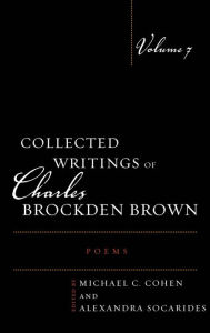 Title: Collected Writings of Charles Brockden Brown: Poems, Author: Michael C. Cohen