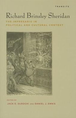 Richard Brinsley Sheridan: The Impresario Political and Cultural Context