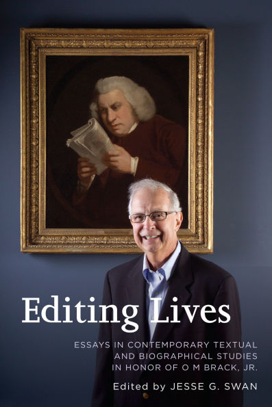 Editing Lives: Essays Contemporary Textual and Biographical Studies Honor of O M Brack, Jr.