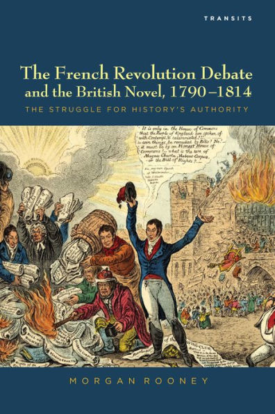 The French Revolution Debate and British Novel, 1790-1814: Struggle for History's Authority