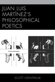Title: Juan Luis Martínez's Philosophical Poetics, Author: Scott Weintraub