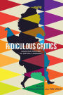 Ridiculous Critics: Augustan Mockery of Critical Judgment