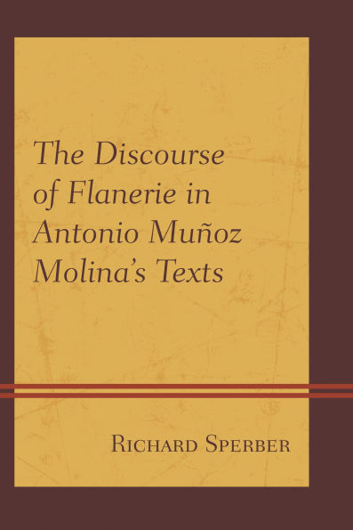 The Discourse of Flanerie Antonio Muñoz Molina's Texts