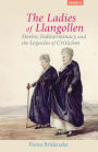 The Ladies of Llangollen: Desire, Indeterminacy, and the Legacies of Criticism