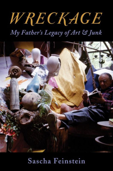 Wreckage: My Father's Legacy of Art & Junk