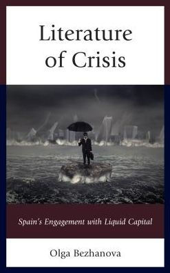 Literature of Crisis: Spain's Engagement with Liquid Capital