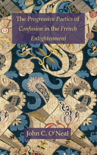 the Progressive Poetics of Confusion French Enlightenment