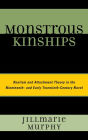 Monstrous Kinships: Realism and Attachment Theory in the Nineteenth and Early Twentieth Century Novel