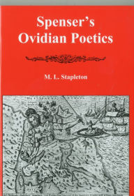 Title: Spenser's Ovidian Poetics, Author: M. L. Stapleton