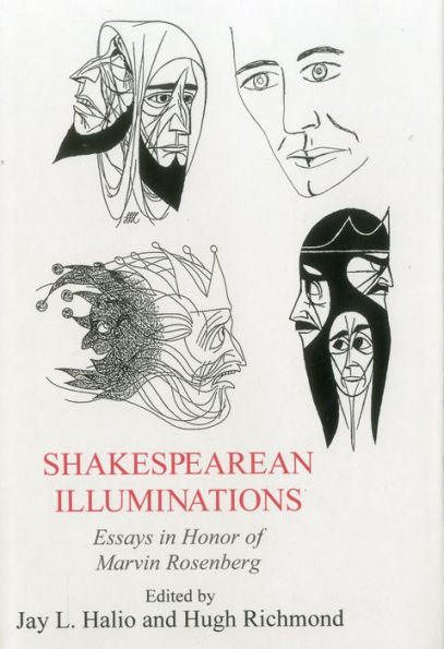 Shakesperean Illuminations: Essays in Honor of Marvin Rosenberg