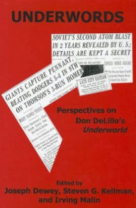 Title: Underwords: Perspectives on Don Delillo's Underworld, Author: Joseph Dewey