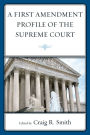 A First Amendment Profile of the Supreme Court