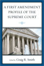 A First Amendment Profile of the Supreme Court