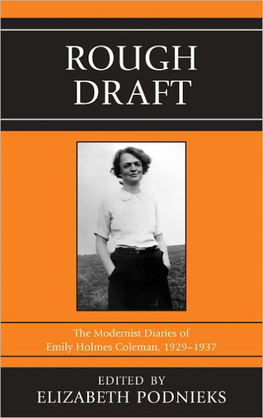 Rough Draft: The Modernist Diaries of Emily Holmes Coleman, 1929-1937