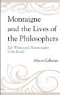 Montaigne and the Lives of the Philosophers: Life Writing and Transversality in the Essais