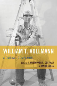 Title: William T. Vollmann: A Critical Companion, Author: Georg Bauer