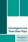 Extravagance and Three Other Plays