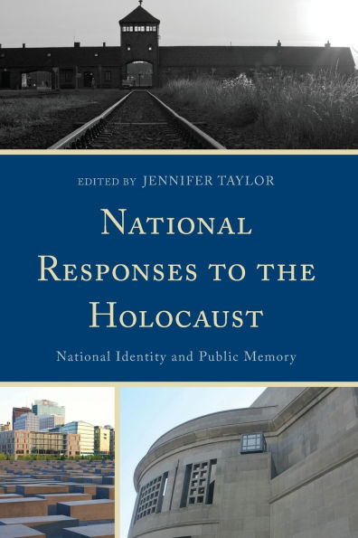 National Responses to the Holocaust: National Identity and Public Memory