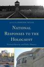 National Responses to the Holocaust: National Identity and Public Memory