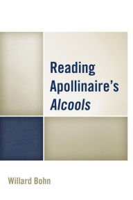 Title: Reading Apollinaire's Alcools, Author: Willard Bohn