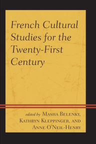 Title: French Cultural Studies for the Twenty-First Century, Author: Masha Belenky